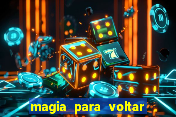 magia para voltar no tempo